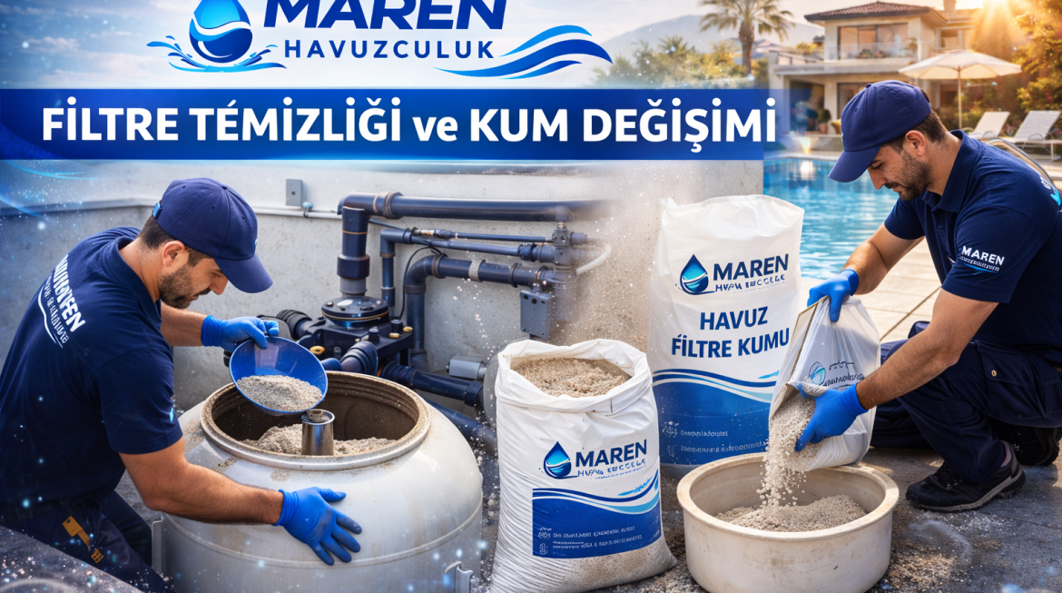 Filtre Temizliği ve Kum Değişimi